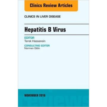Hepatitis B Virus, An Issue of Clinics in Liver Disease, Volume 20-4   [Hassanein - Elsevier Science]