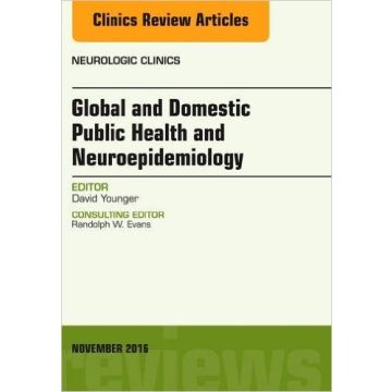 Global and Domestic Public Health and Neuroepidemiology, An Issue of Neurologic Clinics, Volume 34-4    [Younger - Elsevier Science]