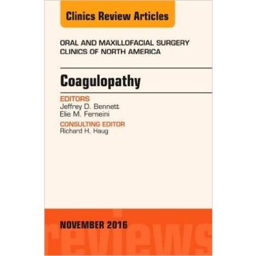 Coagulopathy, An Issue of Oral and Maxillofacial Surgery Clinics of North America, Volume 28-4    [Bennett - Elsevier Science]