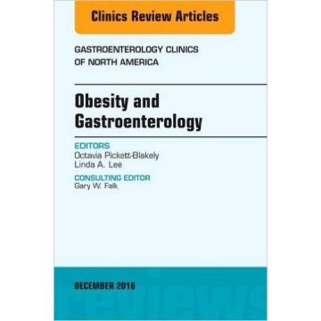 Obesity and Gastroenterology, An Issue of Gastroenterology Clinics of North America, Volume 45-4    [Pickett-Blakely  - Elsevier Science]