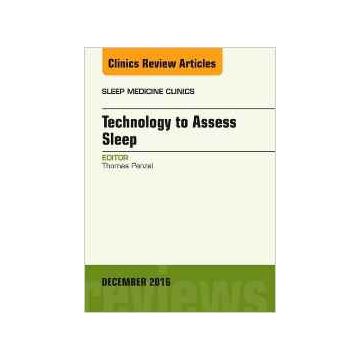 Technology to Assess Sleep, An Issue of Sleep Medicine Clinics, Volume 11-4   [Penzel - Elsevier Science]