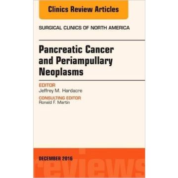 Pancreatic Cancer and Periampullary Neoplasms, An Issue of Surgical Clinics of North America, Volume 96-6    [Hardacre - Elsevier Science]