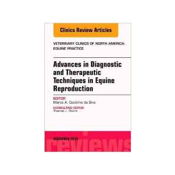 Advances in Diagnostic and Therapeutic Techniques in Equine Reproduction, An Issue of Veterinary Clinics of North America: Equine Practice, Volume 32-3    [Coutinho - Elsevier Science]