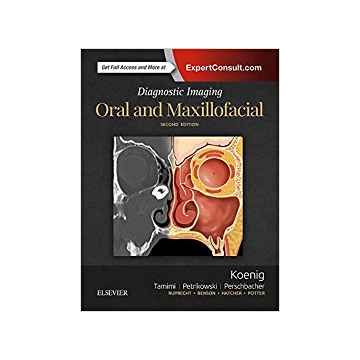 Diagnostic Imaging: Oral and Maxillofacial , 2nd Edition   [Koenig - Elsevier Science]