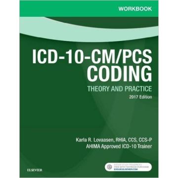 Workbook for ICD-10-CM/PCS Coding: Theory and Practice, 2017 Edition    [Lovaasen - Elsevier Science]