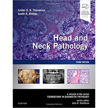 Head and Neck Pathology, 3rd Edition - A Volume in the Series: Foundations in Diagnostic Pathology