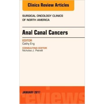 Anal Canal Cancers, An Issue of Surgical Oncology Clinics of North America, Volume 26-1   [Eng - Elsevier Science]