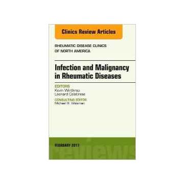 Infection and Malignancy in Rheumatic Diseases, An Issue of Rheumatic Disease Clinics of North America, Volume 43-1   [Winthrop - Elsevier Science]