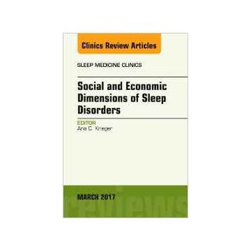 Social and Economic Dimensions of Sleep Disorders, An Issue of Sleep Medicine Clinics, Volume 12-1   [Krieger - Elsevier Science]