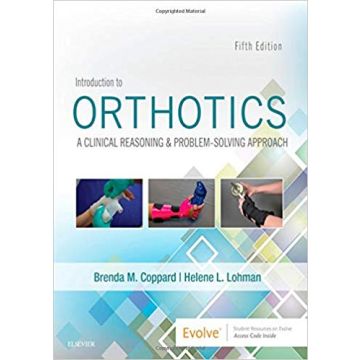 Introduction to Orthotics, 5th Edition - A Clinical Reasoning and Problem-Solving Approach