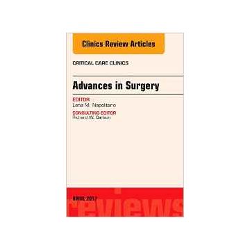 Advances in Surgery, An Issue of Critical Care Clinics, Volume 33-2   [Napolitano - Elsevier Science]