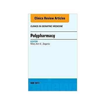 Polypharmacy, An Issue of Clinics in Geriatric Medicine, Volume 33-2        [Zagaria - Elsevier Science]