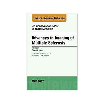 Advances in Imaging of Multiple Sclerosis, An Issue of Neuroimaging Clinics of North America, Volume 27-2