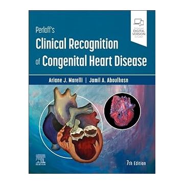 Perloff's Clinical Recognition of Congenital Heart Disease, 7th Edition
