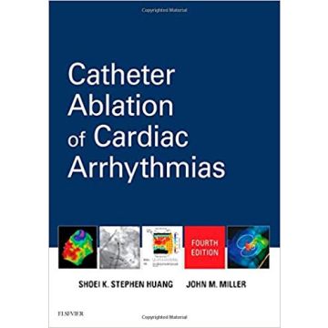 Catheter Ablation of Cardiac Arrhythmias, 4th Edition