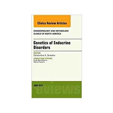 Genetics of Endocrine Disorders, An Issue of Endocrinology and Metabolism Clinics of North America, Volume 46-2   [Stratakis - Elsevier Science]