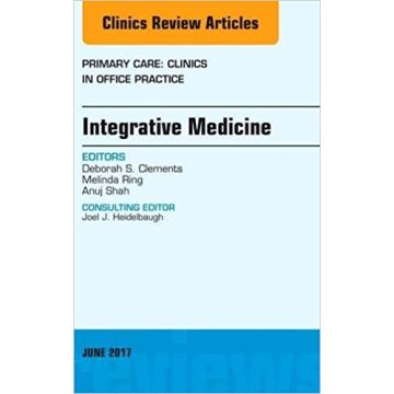Integrative Medicine, An Issue of Primary Care: Clinics in Office Practice, Volume 44-2