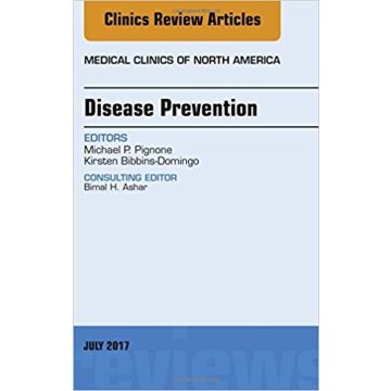 Disease Prevention, An Issue of Medical Clinics of North America, Volume 101-4