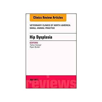 Hip Dysplasia, An Issue of Veterinary Clinics of North America: Small Animal Practice, Volume 47-4