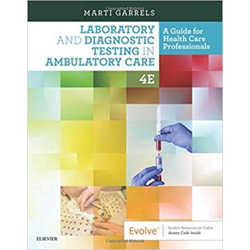 Laboratory and Diagnostic Testing in Ambulatory Care, 4th Edition - A Guide for Health Care Professionals