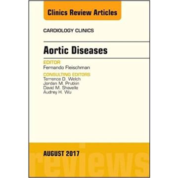 Aortic Diseases, An Issue of Cardiology Clinics, Volume 35-3    [Fleischman - Elsevier Science]