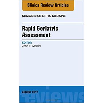 Rapid Geriatric Assessment, An Issue of Clinics in Geriatric Medicine, Volume 33-3