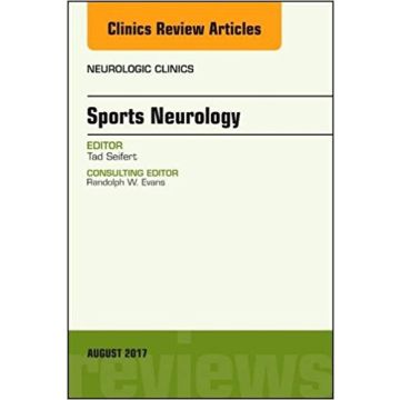 Sports Neurology, An Issue of Neurologic Clinics, Volume 35-3    [Seifert - Elsevier Science]
