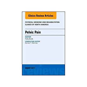 Pelvic Pain, An Issue of Physical Medicine and Rehabilitation Clinics of North America, Volume 28-3   [Scott - Elsevier Science]