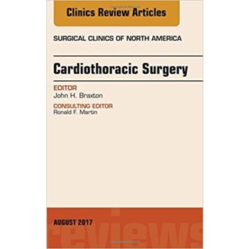 Cardiothoracic Surgery, An Issue of Surgical Clinics, Volume 97-4