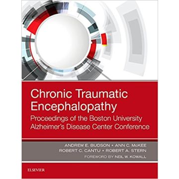 Chronic Traumatic Encephalopathy - Proceedings of the Boston University Alzheimer’s Disease Center Conference    [Budson - Elsevier Science]