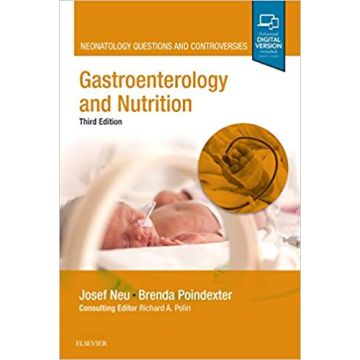 Gastroenterology and Nutrition, 3rd Edition - Neonatology Questions and Controversies