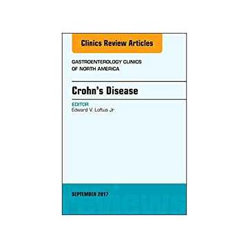 Crohn's Disease, An Issue of Gastroenterology Clinics of North America, Volume 46-3      [Loftus - Elsevier Science]