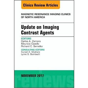 Update on Imaging Contrast Agents, An Issue of Magnetic Resonance Imaging Clinics of North America, Volume 25-4