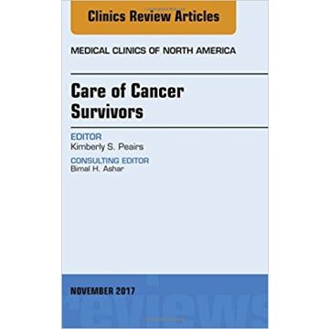 Care of Cancer Survivors, An Issue of Medical Clinics of North America, Volume 101-6