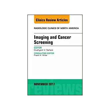 Imaging and Cancer Screening, An Issue of Radiologic Clinics of North America, Volume 55-6
