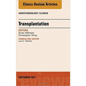 Transplantation, An Issue of Anesthesiology Clinics, Volume 35-3