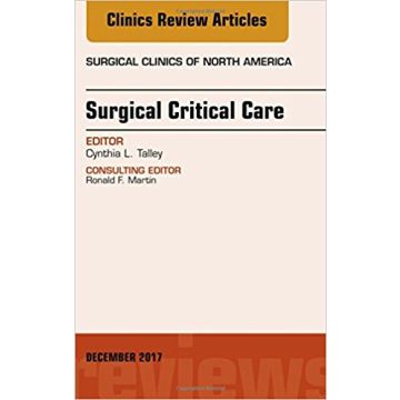 Surgical Critical Care, An Issue of Surgical Clinics, Volume 97-6