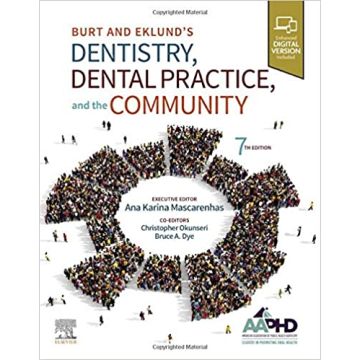 Burt and Eklund’s Dentistry, Dental Practice, and the Community, 7th Edition