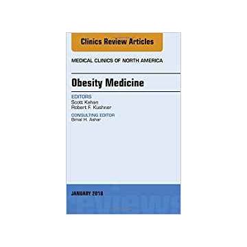 Obesity Medicine, An Issue of Medical Clinics of North America, Volume 102-1