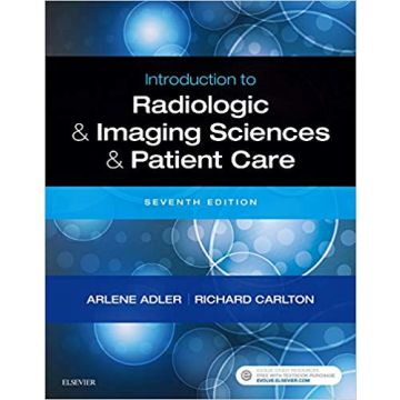 Introduction to Radiologic and Imaging Sciences and Patient Care, 7th Edition