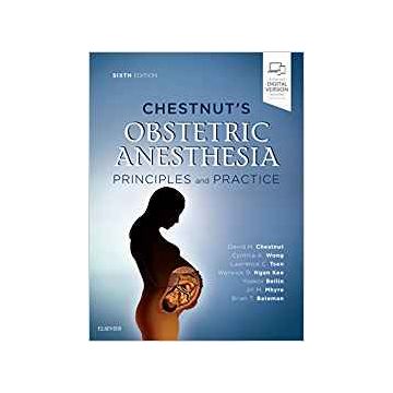 Chestnut's Obstetric Anesthesia: Principles and Practice, 6th Edition