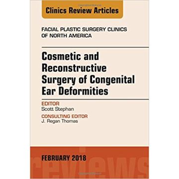 Cosmetic and Reconstructive Surgery of Congenital Ear Deformities, An Issue of Facial Plastic Surgery Clinics of North America, Volume 26-1