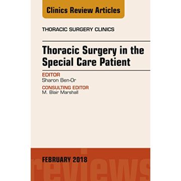 Thoracic Surgery in the Special Care Patient, An Issue of Thoracic Surgery Clinics, Volume 28-1