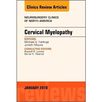 Cervical Myelopathy, An Issue of Neurosurgery Clinics of North America, Volume 29-1