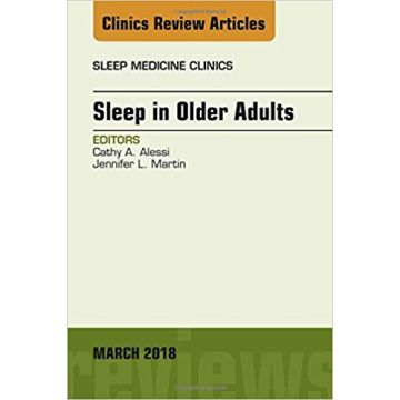 Sleep in Older Adults, An Issue of Sleep Medicine Clinics, Volume 13-1