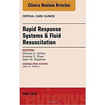 Rapid Response Systems/Fluid Resuscitation, An Issue of Critical Care Clinics, Volume 34-2
