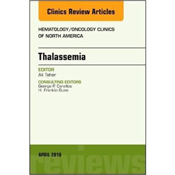 Thalassemia, An Issue of Hematology/Oncology Clinics of North America, Volume 32-2