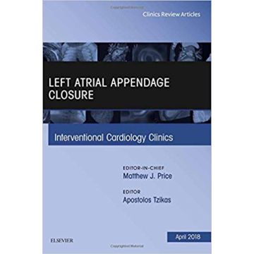 Left Atrial Appendage Closure, An Issue of Interventional Cardiology Clinics, Volume 7-2