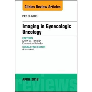 Imaging in Gynecologic Oncology, An Issue of PET Clinics, Volume 13-2