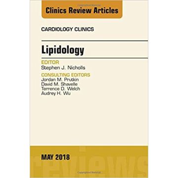 Lipidology, An Issue of Cardiology Clinics, Volume 36-2